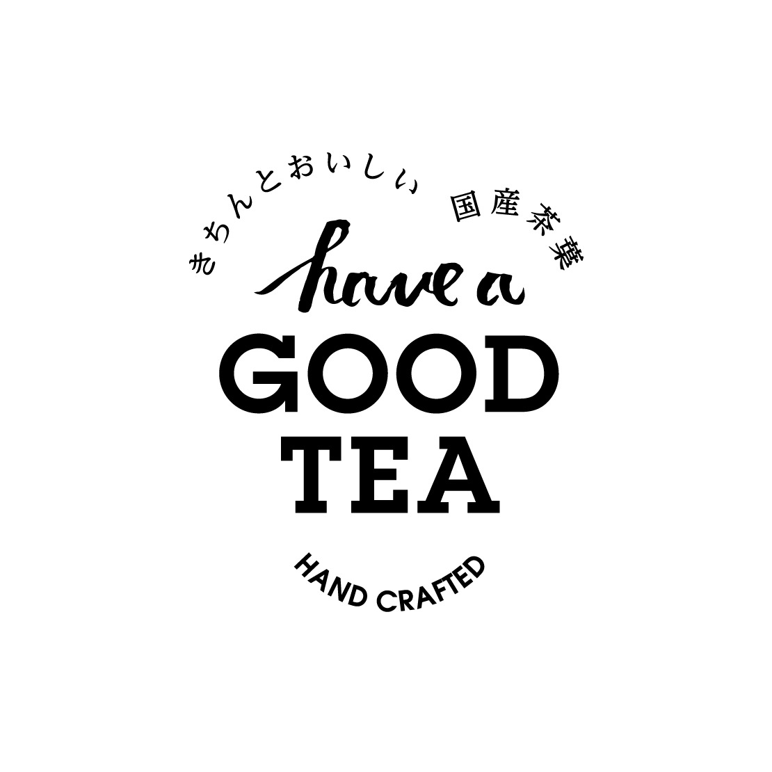 have a GOOD TEA
